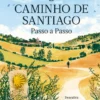 O Caminho de Santiago - Passo a Passo
