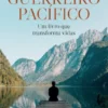 O Caminho do Guerreiro Pacífico