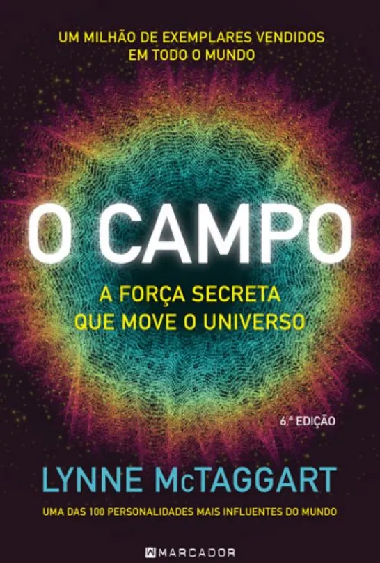 O Campo - A Força Secreta que Move o Universo