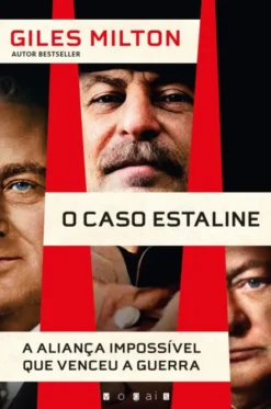 O Caso Estaline - A Aliança Impossível que Venceu a Guerra