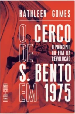 O Cerco de São Bento em 1975 - O Princípio do Fim da Revolução