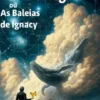 O Climatologista ou As Baleias de Ignacy
