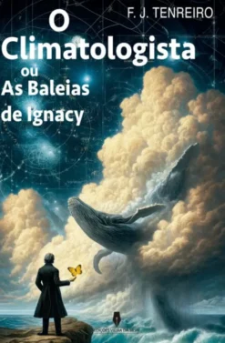 O Climatologista ou As Baleias de Ignacy