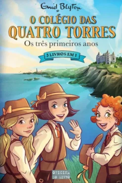 O Colégio Das Quatro Torres - Os Três Primeiros Anos - 3 livros em 1