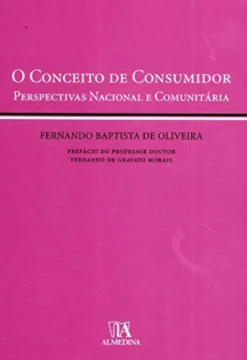 O Conceito de Consumidor - Perspectivas Nacional e Comunitária