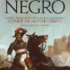 O Conde Negro ? Glória, Revolução, Traição e o Verdadeiro Conde de Monte Cristo