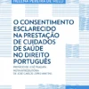 O Consentimento Esclarecido na Prestação de Cuidados de Saúde no Direito Português