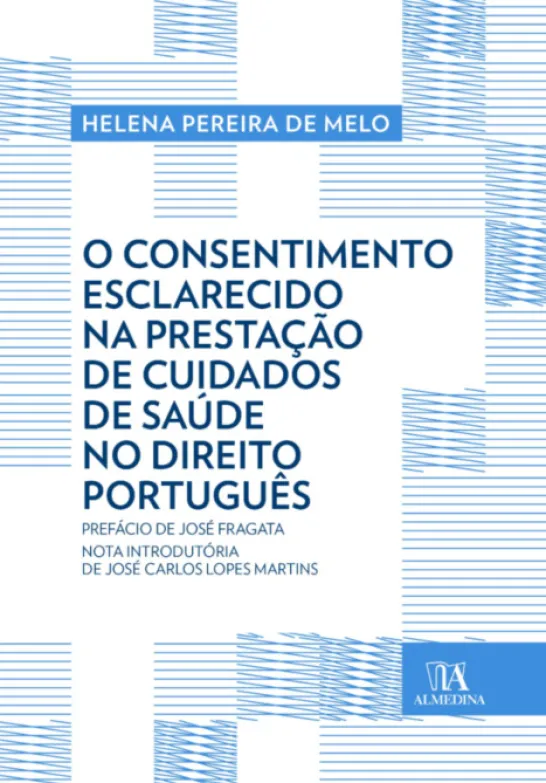 O Consentimento Esclarecido na Prestação de Cuidados de Saúde no Direito Português