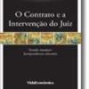 O Contrato e a Intervenção do Juiz - Estudo temático. Jurisprudência relevante