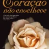 O Coração Não Envelhece