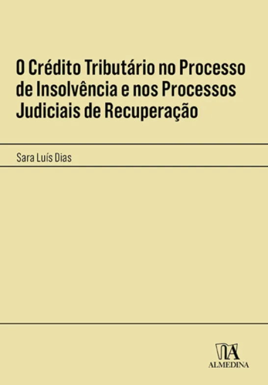 O Crédito Tributário no Processo de Insolvência e nos Processos Judiciais de Recuperação