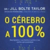 O Cérebro a 100%