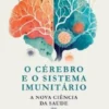 O Cérebro e o Sistema Imunitário