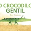 O Crocodilo Gentil