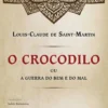O Crocodilo - Ou a Guerra do Bem e do Mal