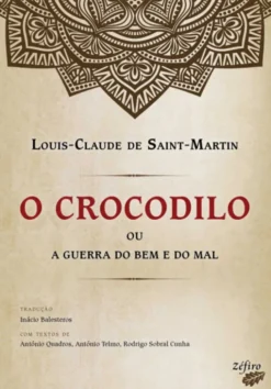 O Crocodilo - Ou a Guerra do Bem e do Mal