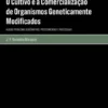 O Cultivo e a Comercialização de Organismos Geneticamente Modificados: alguns problemas substantivos, procedimentais e processuais