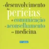 O Desenvolvimento das Perícias de Comunicação e Aconselhamento em Medicina
