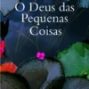 O Deus das Pequenas Coisas