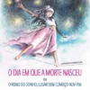 O Dia em que a Morte Nasceu - ou O Reino do Sonho, Lugar sem Começo nem Fim