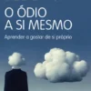 O Ódio a Si Mesmo