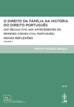O Direito da Família na História do Direito Português Volume II