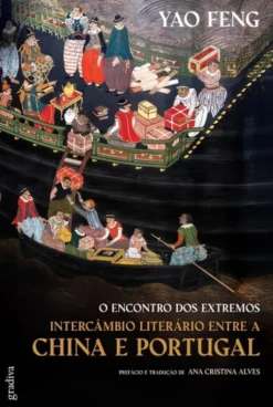 O Encontro dos Extremos - Intercâmbio Literário Entre a China e Portugal