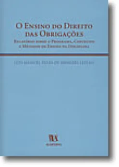 O Ensino do Direito das Obrigações - Relatório sobre o Programa, Conteúdo e Métodos de Ensino da Disciplina