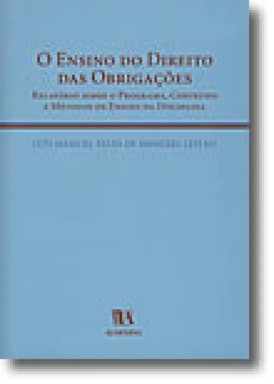 O Ensino do Direito das Obrigações - Relatório sobre o Programa, Conteúdo e Métodos de Ensino da Disciplina