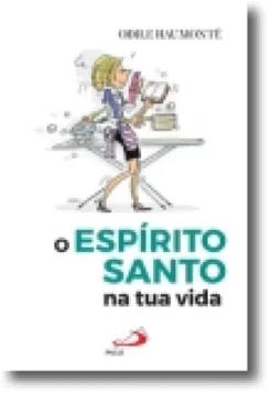 O Espírito Santo na Tua Vida