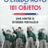 O Estado Novo em 101 Objetos - Uma Montra da Ditadura Portuguesa