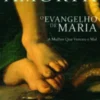 O Evangelho de Maria a Mulher que Derrotou o Mal: a mulher que derrotou o mal