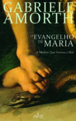 O Evangelho de Maria a Mulher que Derrotou o Mal: a mulher que derrotou o mal