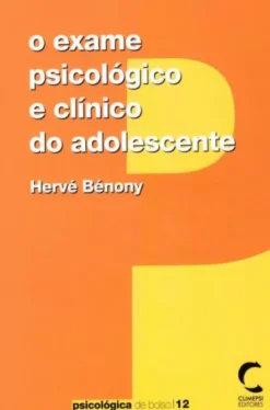 O Exame Psicológico e Clínico do Adolescente
