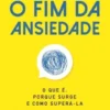 O Fim da Ansiedade