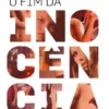 O Fim da Inocência ?? Diário Secreto de Uma Adolescente Portuguesa