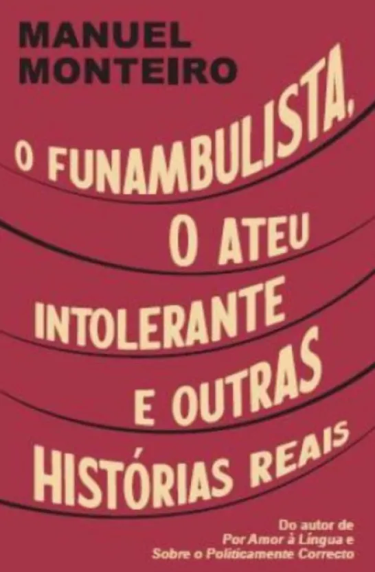 O Funambulista, o Ateu Intolerante e Outras Histórias Reais