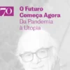 O Futuro Começa Agora- Da Pandemia à Utopia