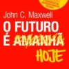 O Futuro é Hoje
