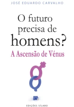 O Futuro Precisa de Homens? - A Ascensão de Vénus