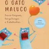 O Gato Maluco - Trava-línguas, Lengalengas e Gatafunhos