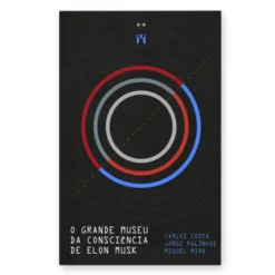 O Grande Museu da Consciência de Elon Musk