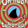 Oh, Não! Um Tubarão!