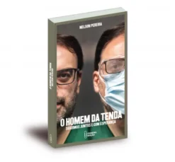 O Homem da Tenda - Seguimos Juntos e com Esperança
