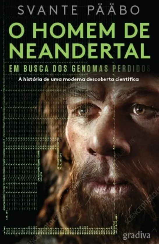 O Homem de Neandertal: em busca dos genomas perdidos