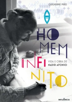 O Homem Infinito: Vida e Obra de Nadir Afonso