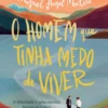 O Homem que Tinha Medo de Viver