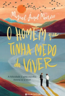 O Homem que Tinha Medo de Viver