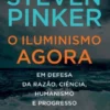 O Iluminismo Agora: em defesa da razão, ciência, humanismo e progresso