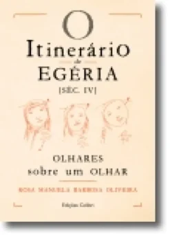 O Itinerário de Egéria (Séc. IV): olhares sobre o olhar